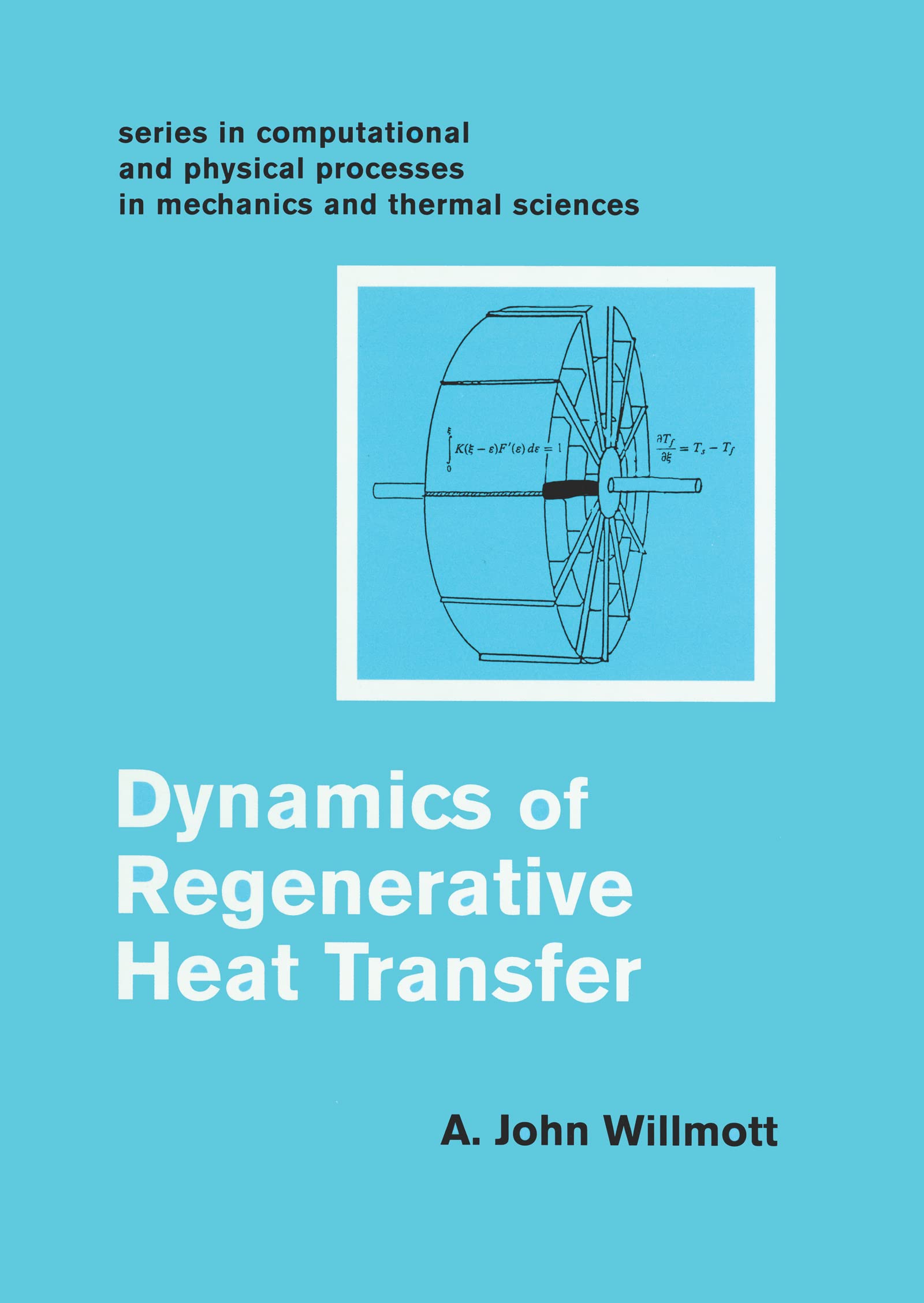 Dynamics of Regenerative Heat Transfer (Series in Computational & Physical Processes in Mechanics and Thermal Sciences) Business & Technology