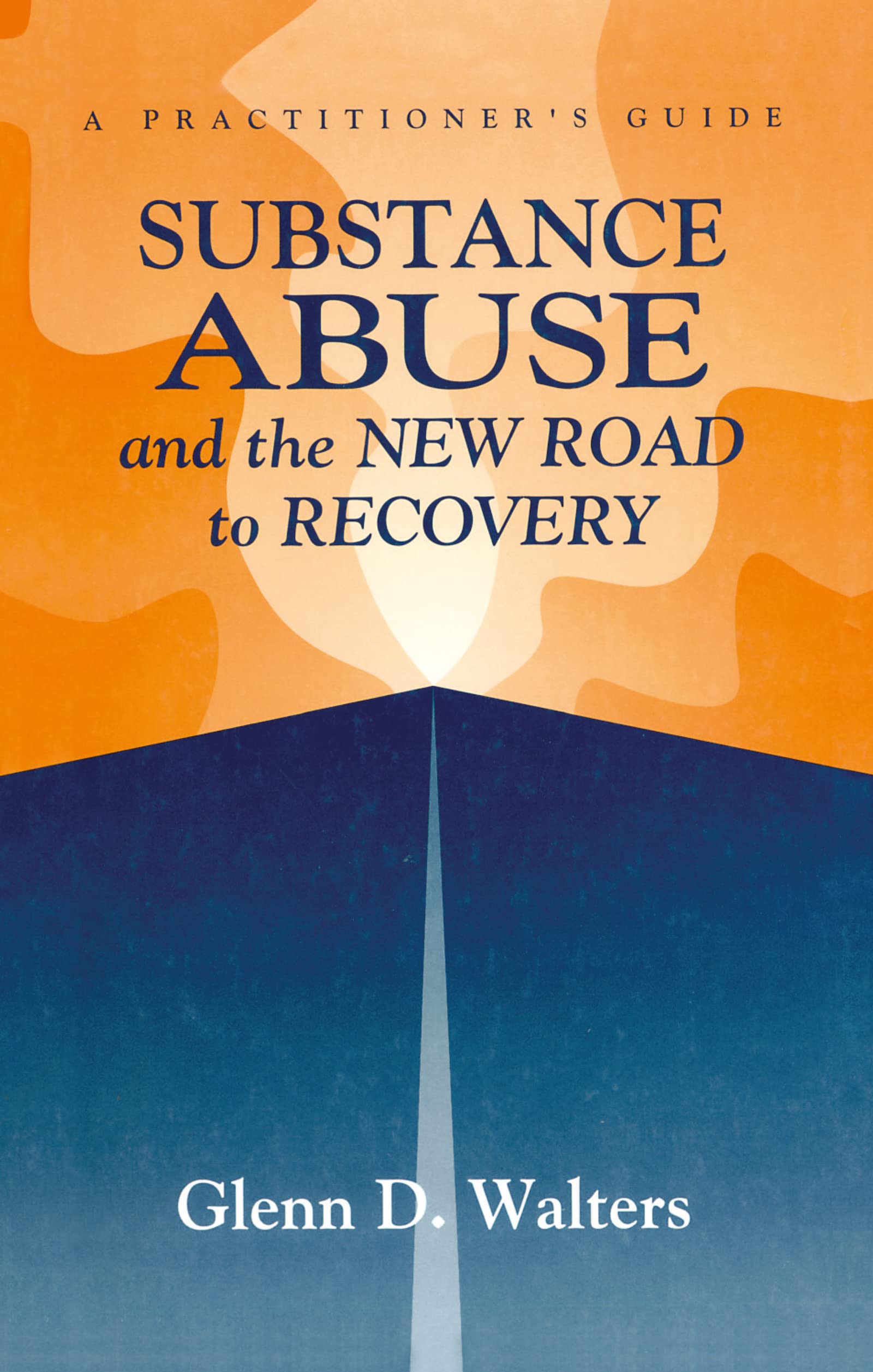 Substance Abuse And The New Road To Recovery Medicine