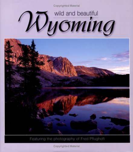 Wyoming: Wild & Beautiful Travel Books