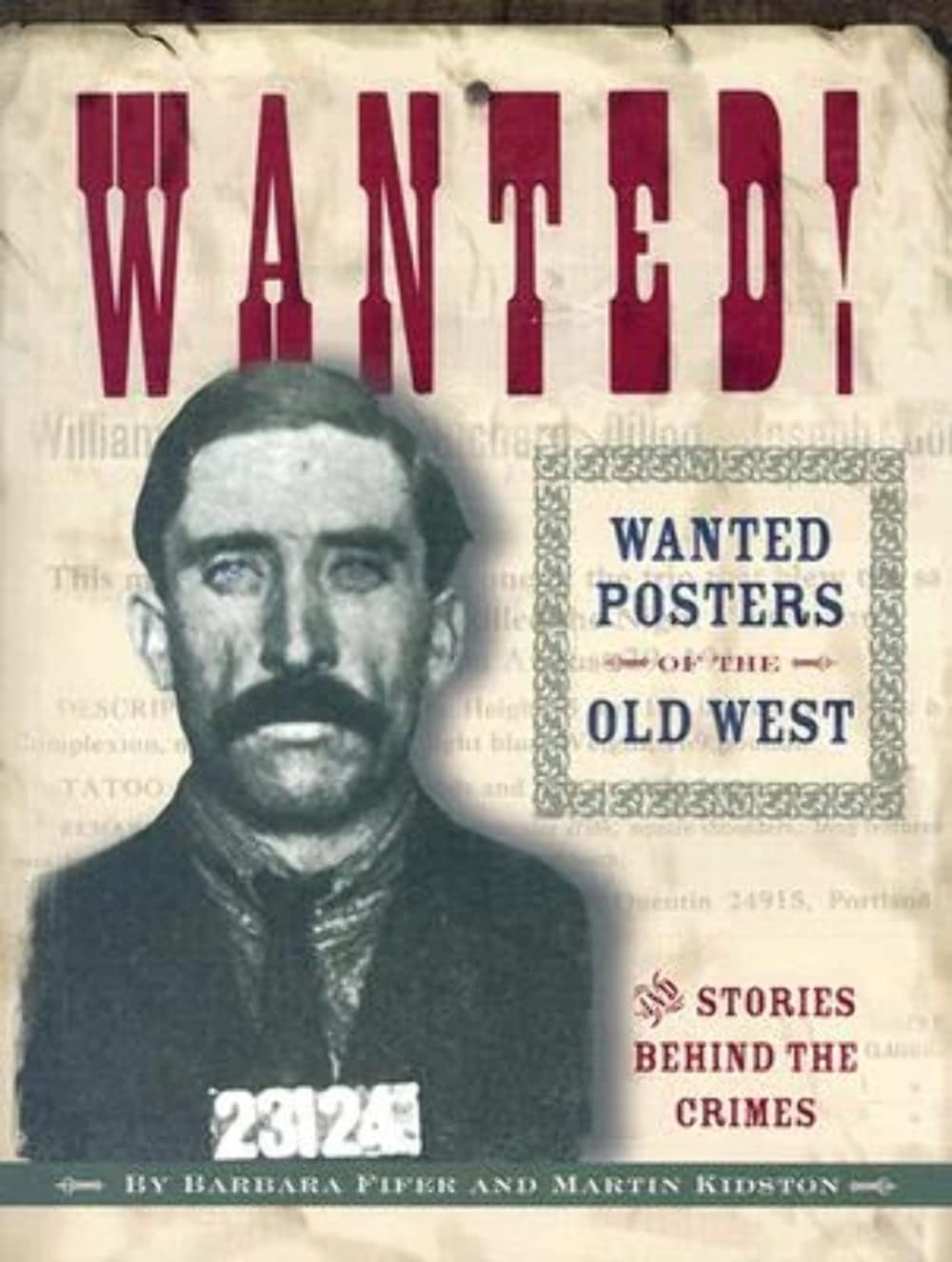 Wanted! Wanted Posters of the Old West: Stories Behind the Crimes Law