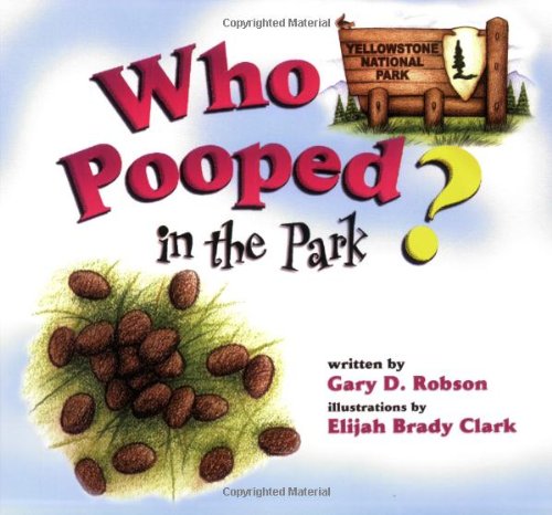 Who Pooped in the Park? Yellowstone National Park book