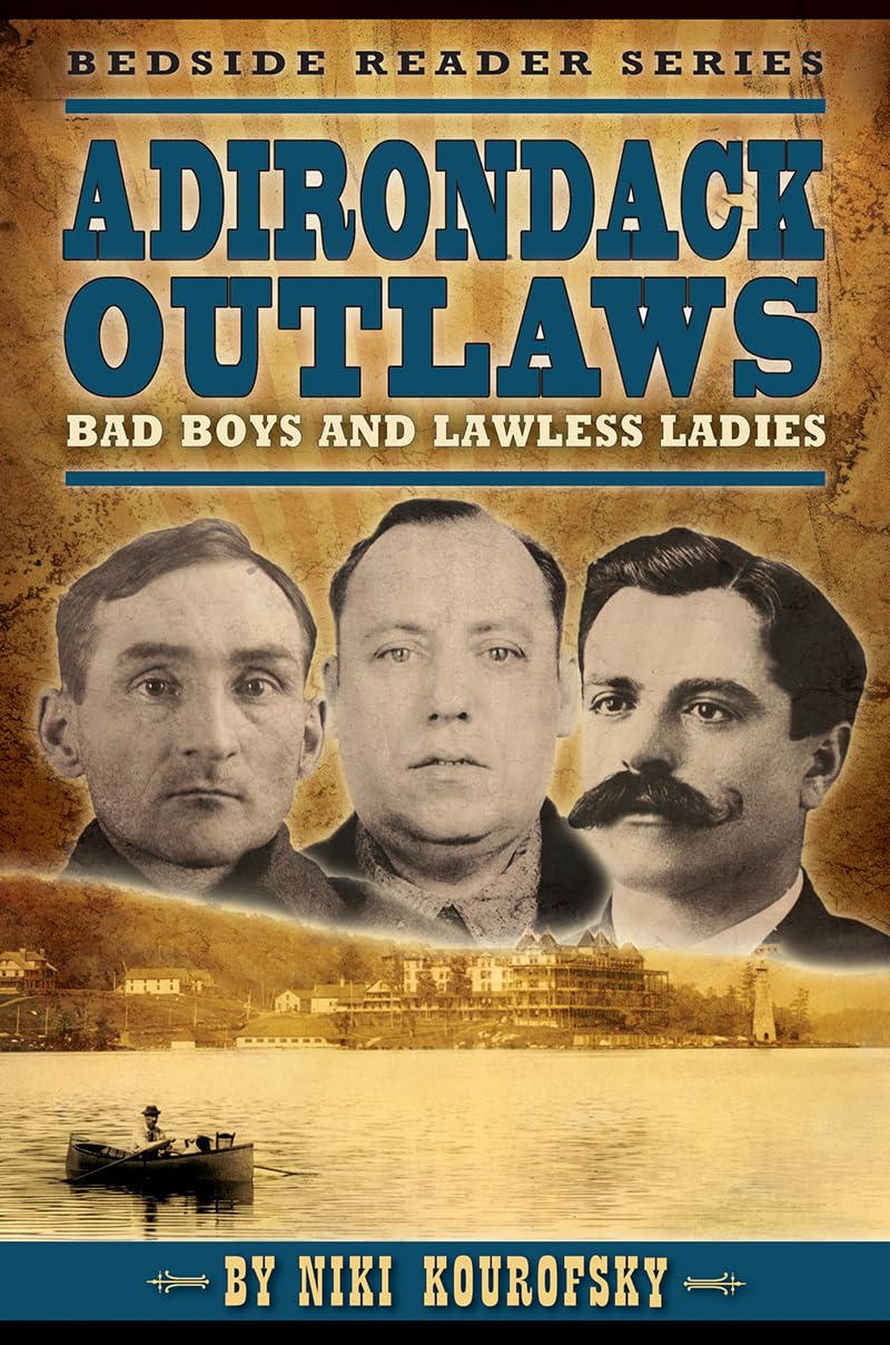 Adirondack Outlaws: Bad Boys and Lawless Ladies (Bedside Readers) Memories