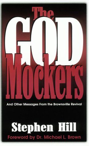 The God Mockers: And Other Messages from the Brownsville Revival Religion & Esotericism