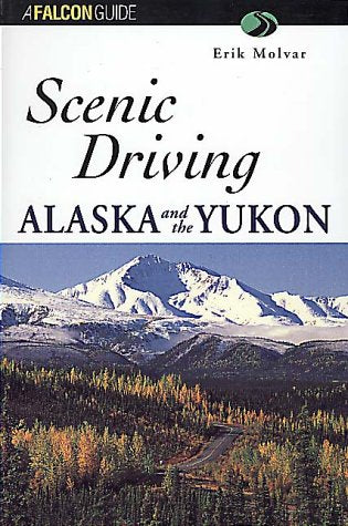 Scenic Driving Alaska and the Yukon (Scenic Driving Alaska & the Yukon) Leisure, Home & Garden