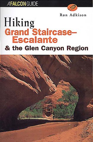 Hiking: Grand Staircase-Escalante and the Glen Canyon Region (Regional Hiking Series) Leisure & Fun