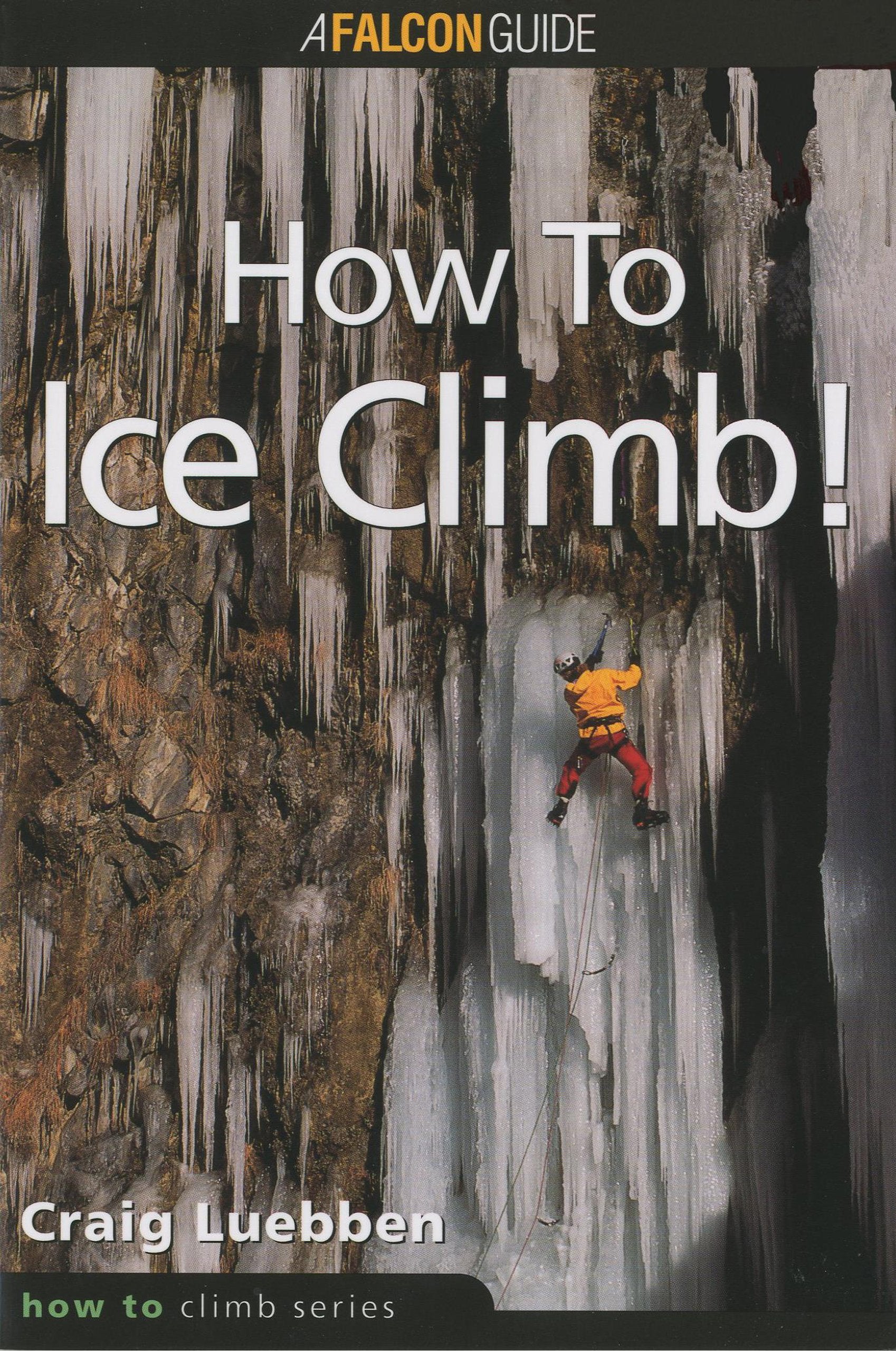 How to Ice Climb! (How to Climb Series) Leisure & Fun