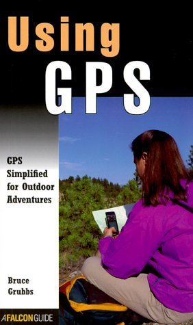 Using Gps: Gps Simplified for Outdoor Adventurers (Kestrel) Geology & Geography