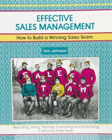 Effective Sales Management: How to Build a Winning Sales Team (CRISP FIFTY-MINUTE SERIES) Business, Finance & Career