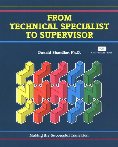 From Technical Specialist to Supervisor: Making the Successful Transition (50 Minute Series) Business, Finance & Career