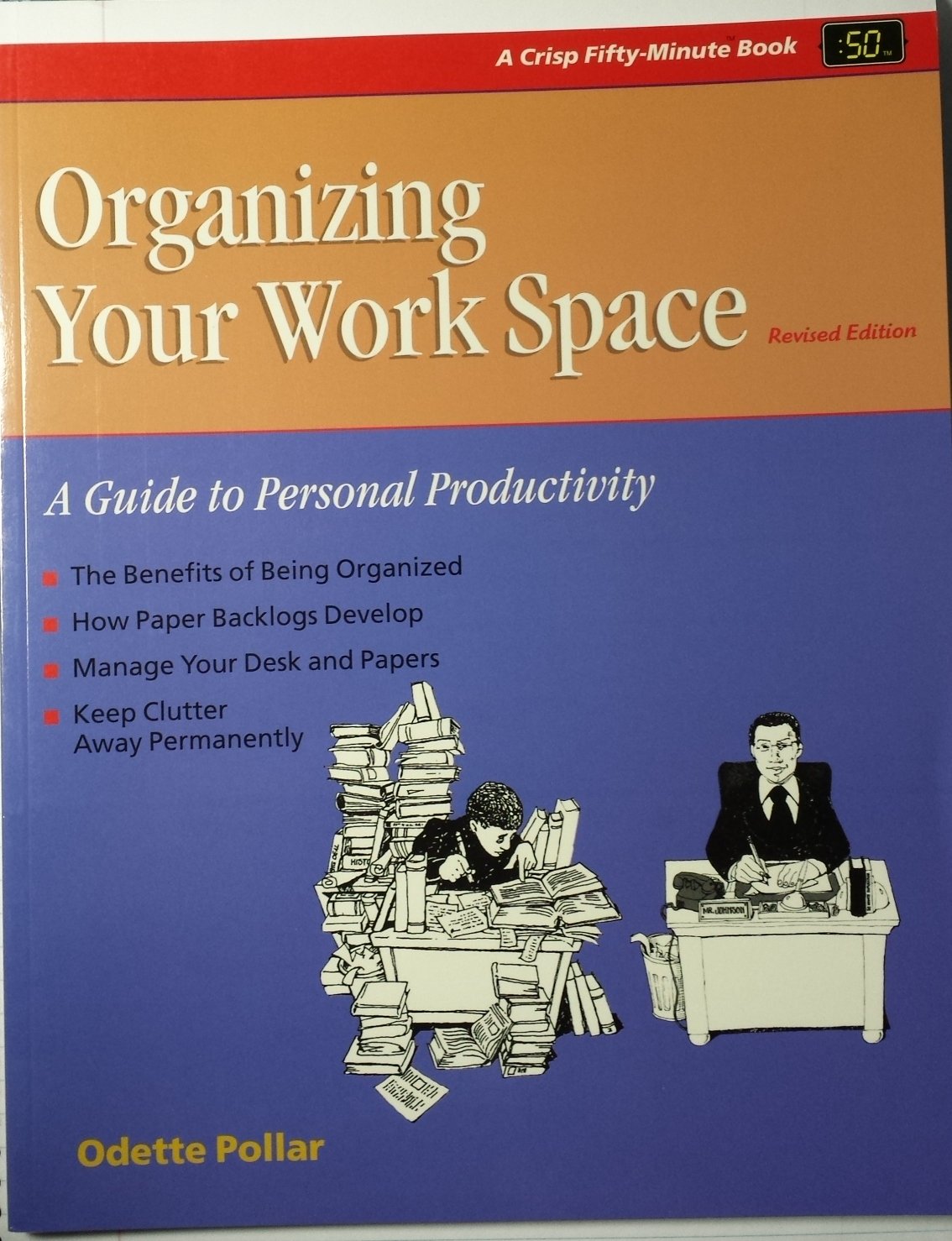 Organizing Your Work Space: A Guide to Personal Productivity (A Crisp Fifty-Minute Book) Business, Finance & Career