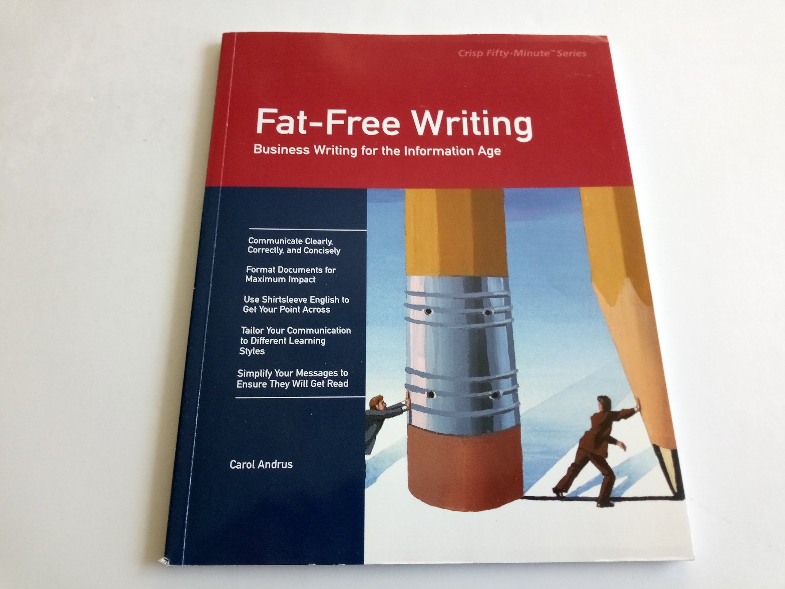 Fat-Free Writing: Business Writing for the Information Age (Crisp Fifty-minute Series) Media & Communication