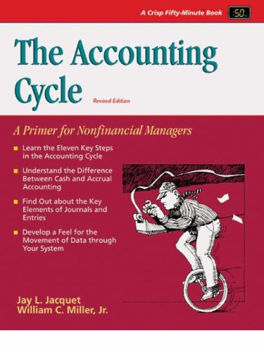 The Accounting Cycle: A Primer for Nonfinancial Managers (Crisp Fifty-Minute Series) Business, Finance & Career