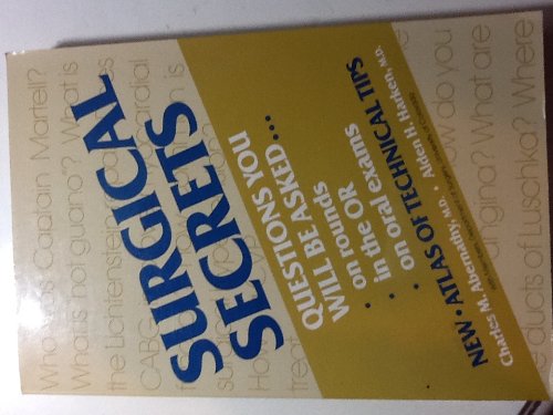 Surgical Secrets: Questions You Will be Asked on Rounds, in the Operating Room and on Oral Examinations (The Secrets Series) Medicine