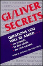 Gi/ Liver Secrets: Question You Will be Asked on Rounds, in the Clinic, in the or, on Oral Exams (Secrets Series) Medicine