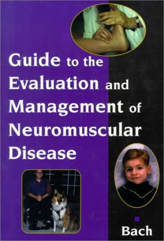 Guide to the Evaluation and Management of Neuromuscular Disease Medicine