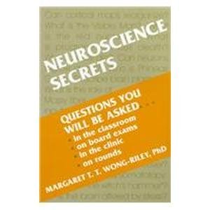 Neuroscience Secrets: Questions You Will be Asked in the Classroom, on Board Exams, in the Clinic, on Rounds (The Secrets Series) Medicine
