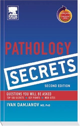 Pathology Secrets: Questions You Will be Asked in the Classroom, on Exams, in the Clinic, on Rounds Medicine