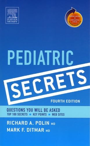 Pediatric Secrets: Questions you will be asked. Top 100 secrets, key points, web sites Medicine