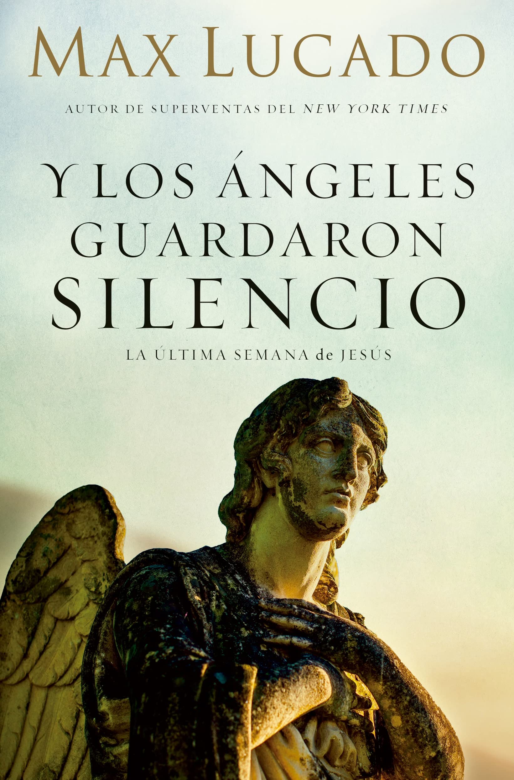 Y los ángeles guardaron silencio: La Última Semana De Jesús book