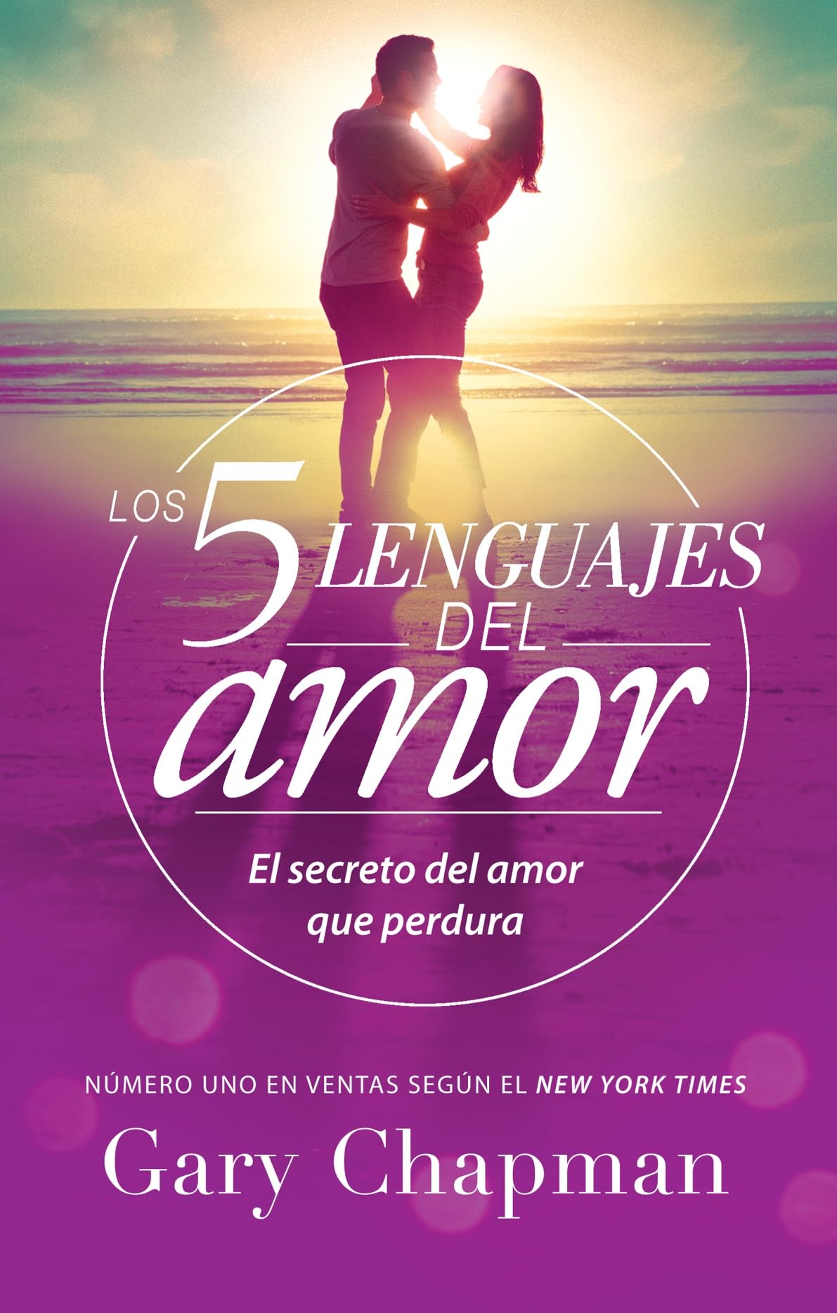 Los Cinco Lenguajes Del Amor : Como Expresar Devocion Sincera a Su Conyuge / / The Five Love Languages Parents & Children