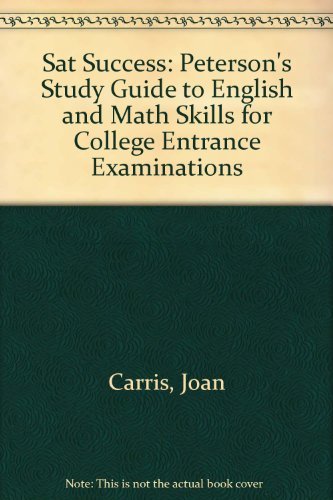 Sat Success: Peterson's Study Guide to English and Math Skills for College Entrance Examinations book