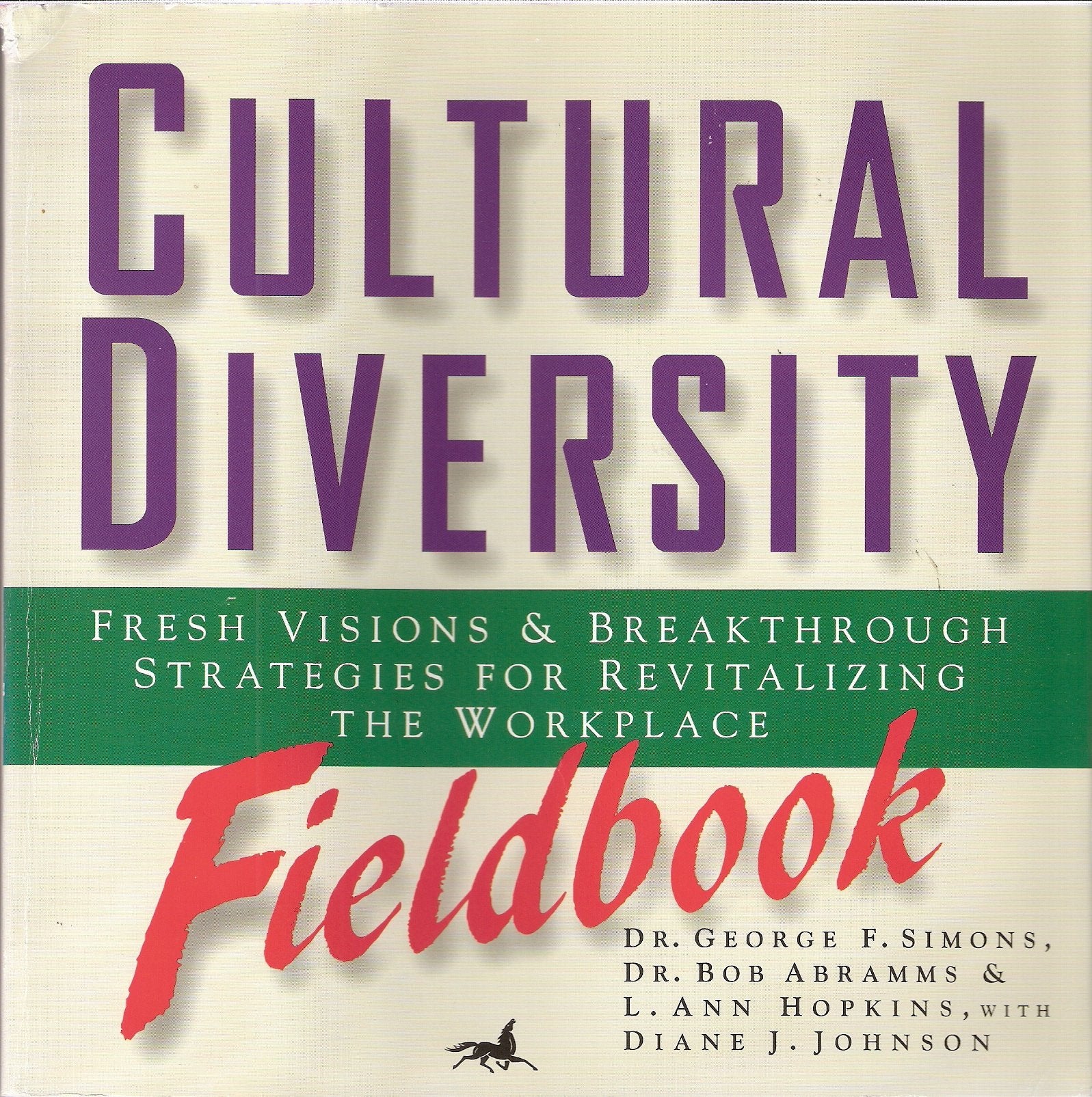 Cultural Diversity Fieldbook: Fresh Visions & Breakthrough Strategies for Revitalizing the Workplace: Fresh Visions and Breakthrough Strategies for Revitalizing the U.S. Workplace (Pacesetter Books) General education