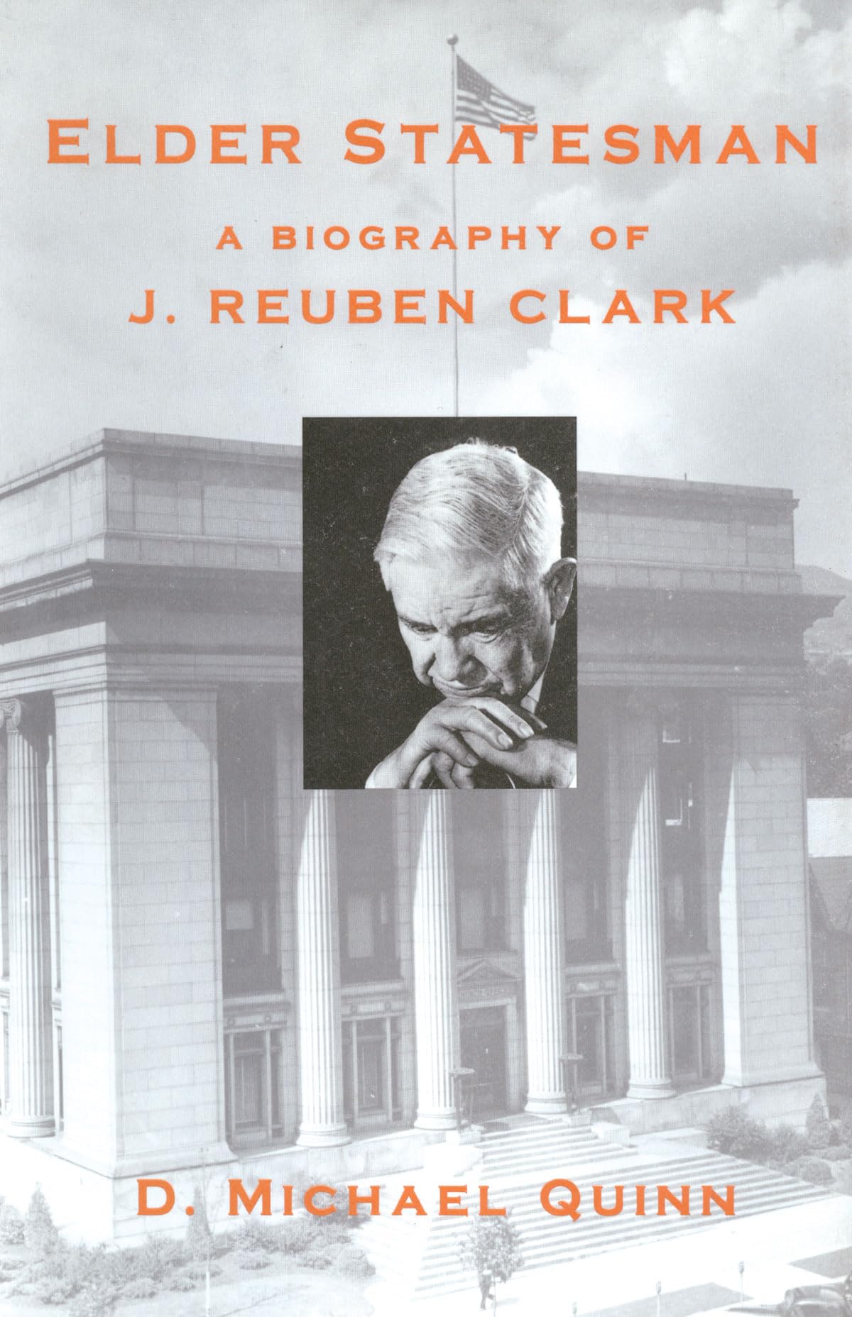 Elder Statesman: A Biography of J. Reuben Clark Memories