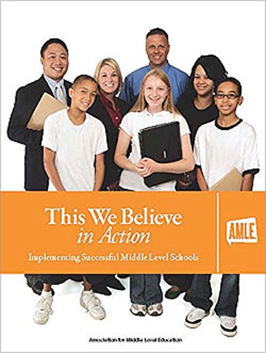 This We Believe in Action: Implementing Successful Middle Level Schools Books