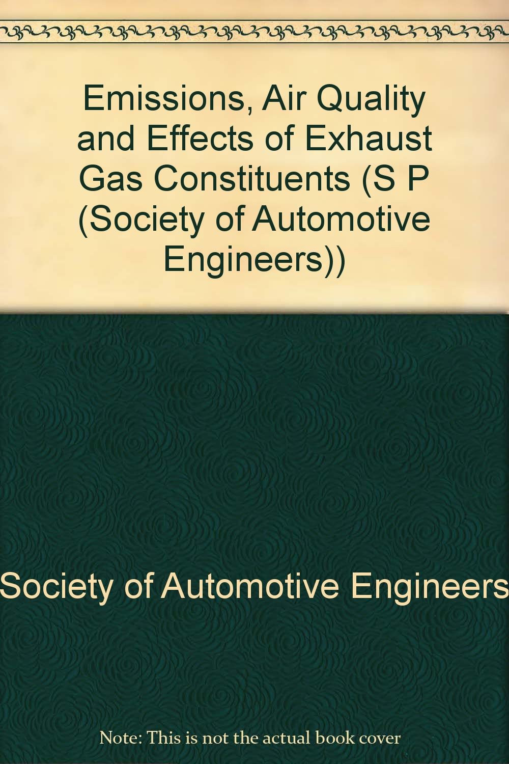 Emissions, Air Quality and Effects of Exhaust Gas Constituents (S P (Society of Automotive Engineers)) Mathematics