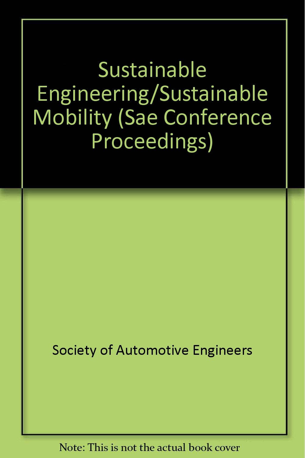 Sustainable Development Conference Proceedings (SAE CONFERENCE PROCEEDINGS) Business & Technology