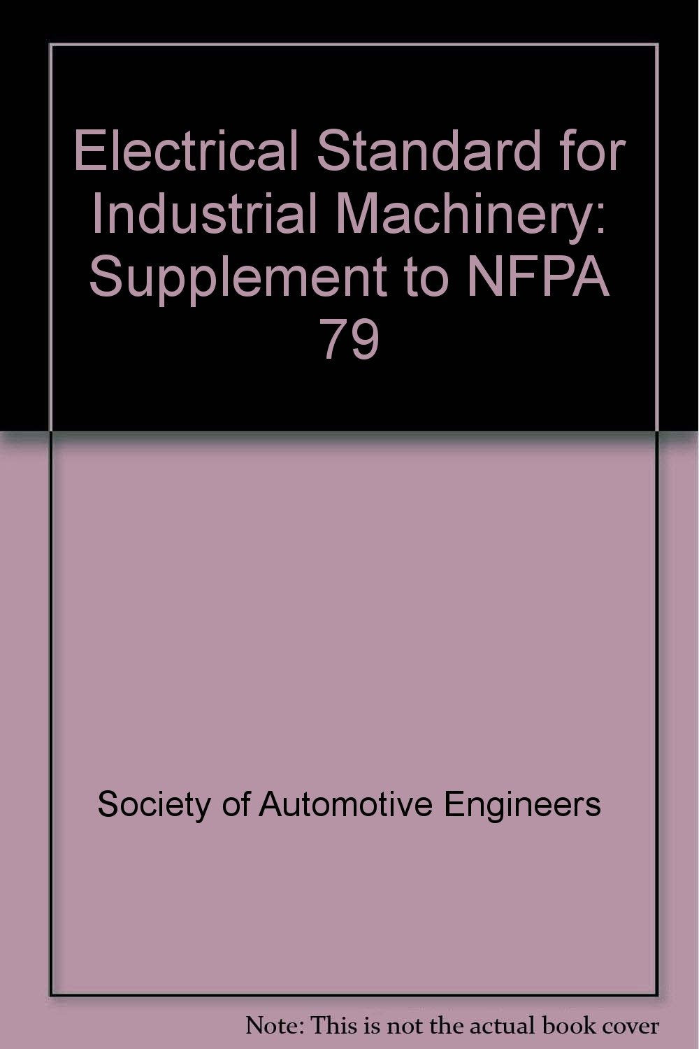 Sae Electrical Standard for Industrial Machinery - Supplement to Nfpa 79 Business & Technology