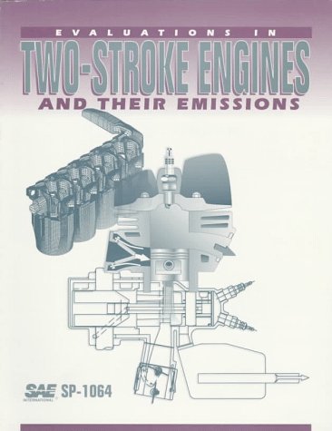 Evaluations in Two-Stroke Engines and Their Emissions (S P (Society of Automotive Engineers)) Business & Technology
