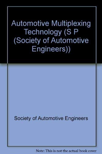 Automotive Multiplexing Technology (S P (Society of Automotive Engineers)) Business & Technology