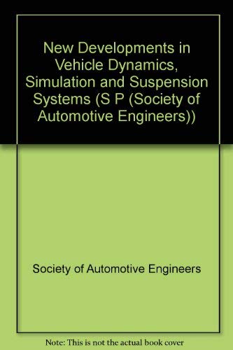New Developments in Vehicle Dynamics, Simulation, and Suspension Systems (S P (Society of Automotive Engineers)) Business & Technology