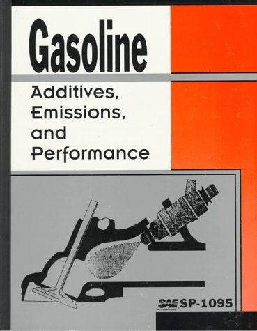 Gasoline: Additives, Emissions, and Performance (S P (Society of Automotive Engineers)) Business & Technology