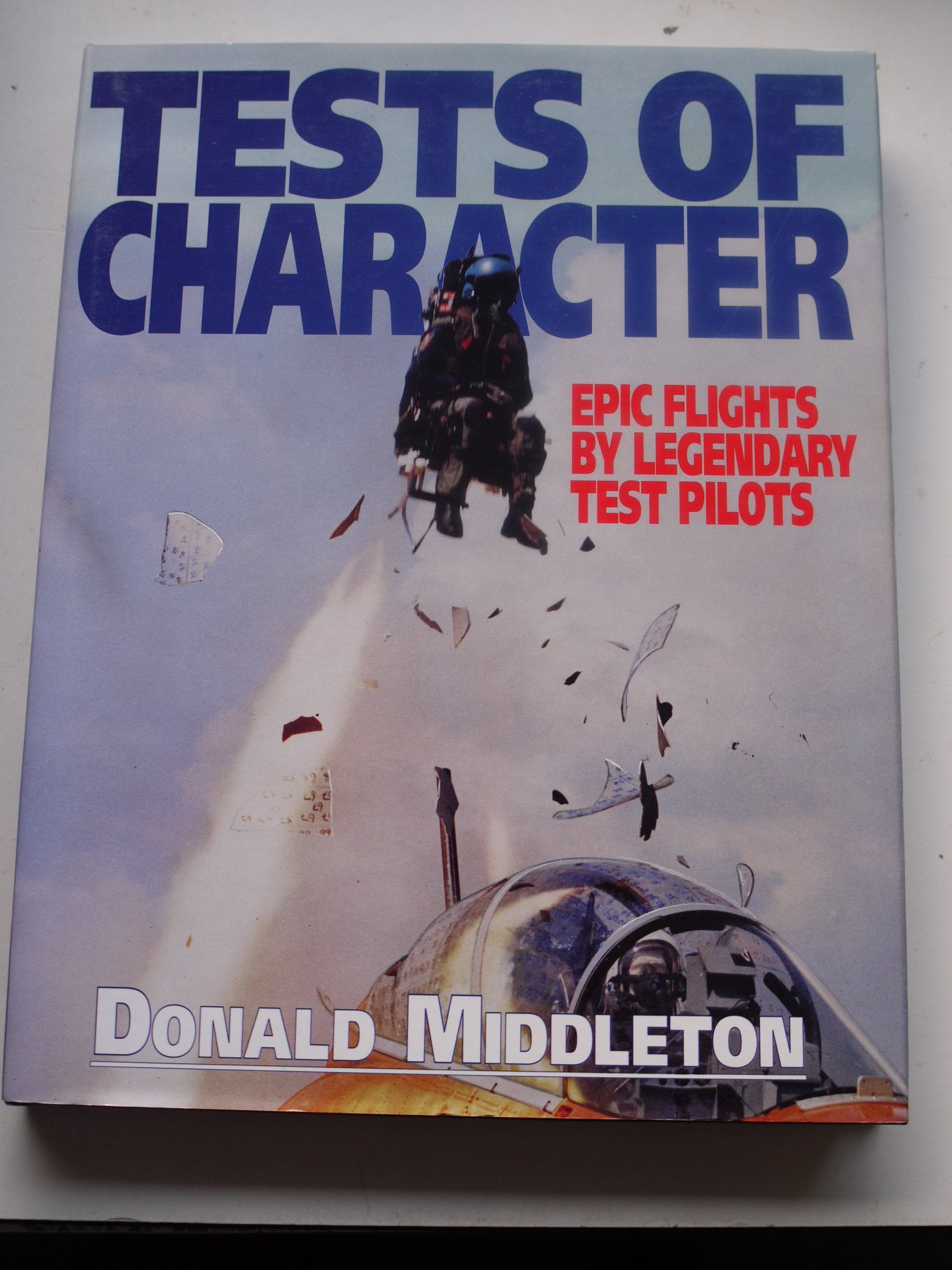 Tests of Character Epic Flights by Legendary Test Pilots Business & Technology