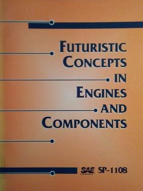Futuristic Concepts in Engines and Components (S P (Society of Automotive Engineers)) Business & Technology