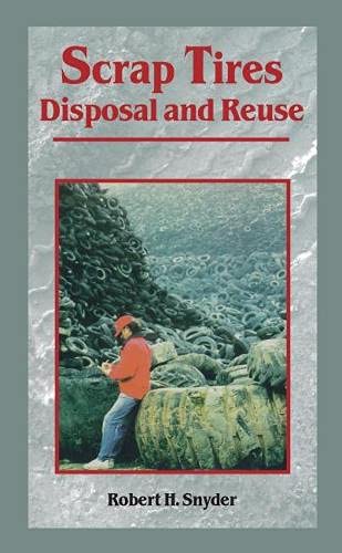 Scrap Tires: Disposal and Reuse (Premiere Series Books) Business & Technology