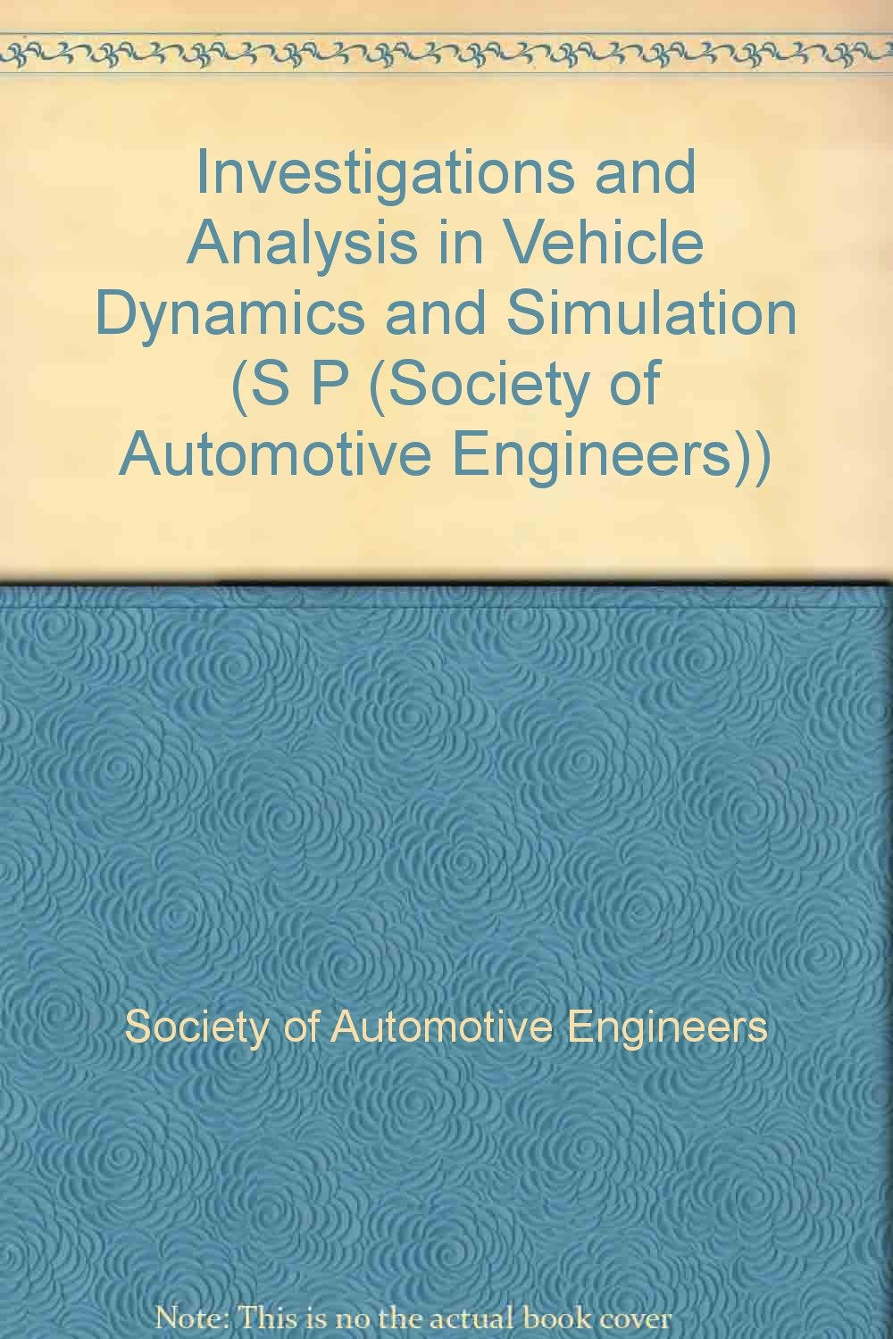 Investigations and Analysis in Vehicle Dynamics and Simulation (S P (Society of Automotive Engineers)) Business & Technology