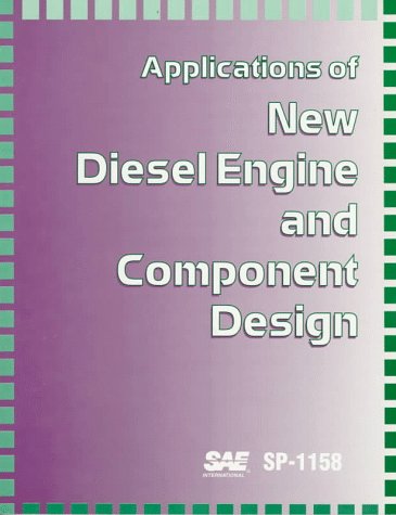 Applications of New Diesel Engine and Component Design (S P (Society of Automotive Engineers)) Business & Technology