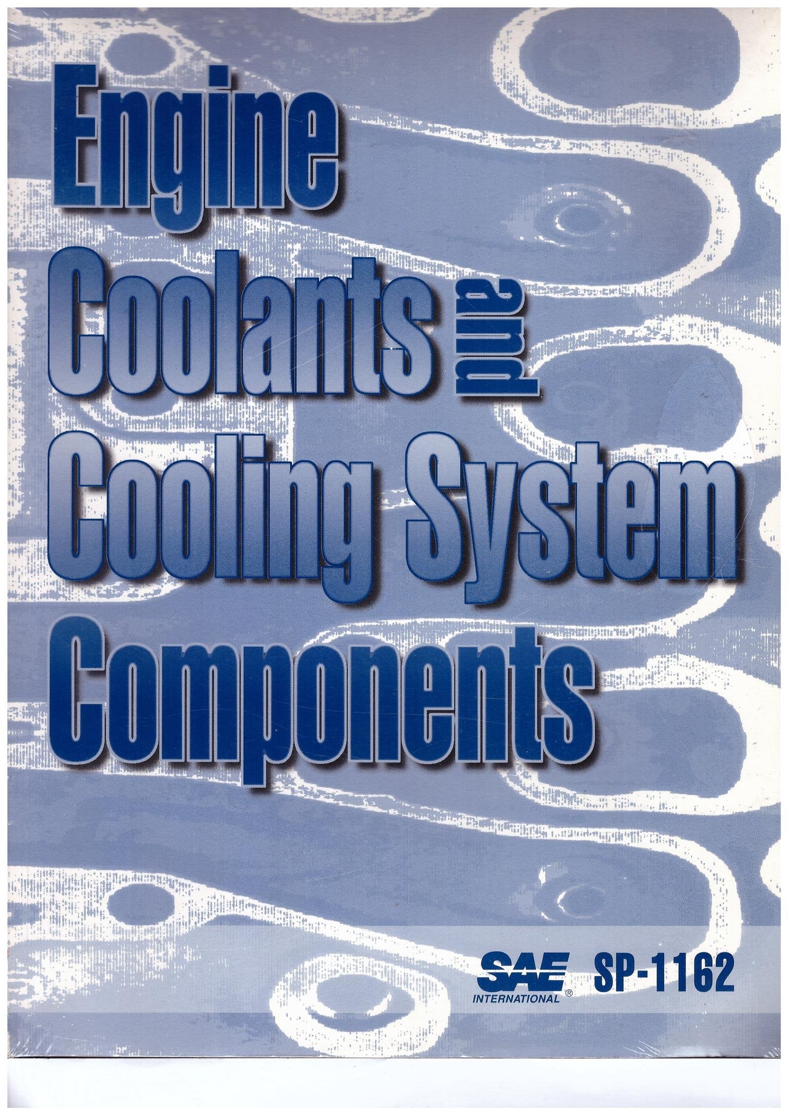 Engine Coolants and Cooling System Components (S P (Society of Automotive Engineers)) Business & Technology