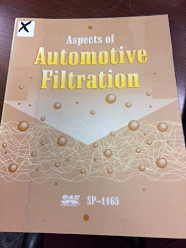 Aspects of Automotive Filtration (S P (Society of Automotive Engineers)) Business & Technology