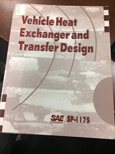 Vehicle Heat Exchanger and Transfer Design (S P (Society of Automotive Engineers)) Business & Technology