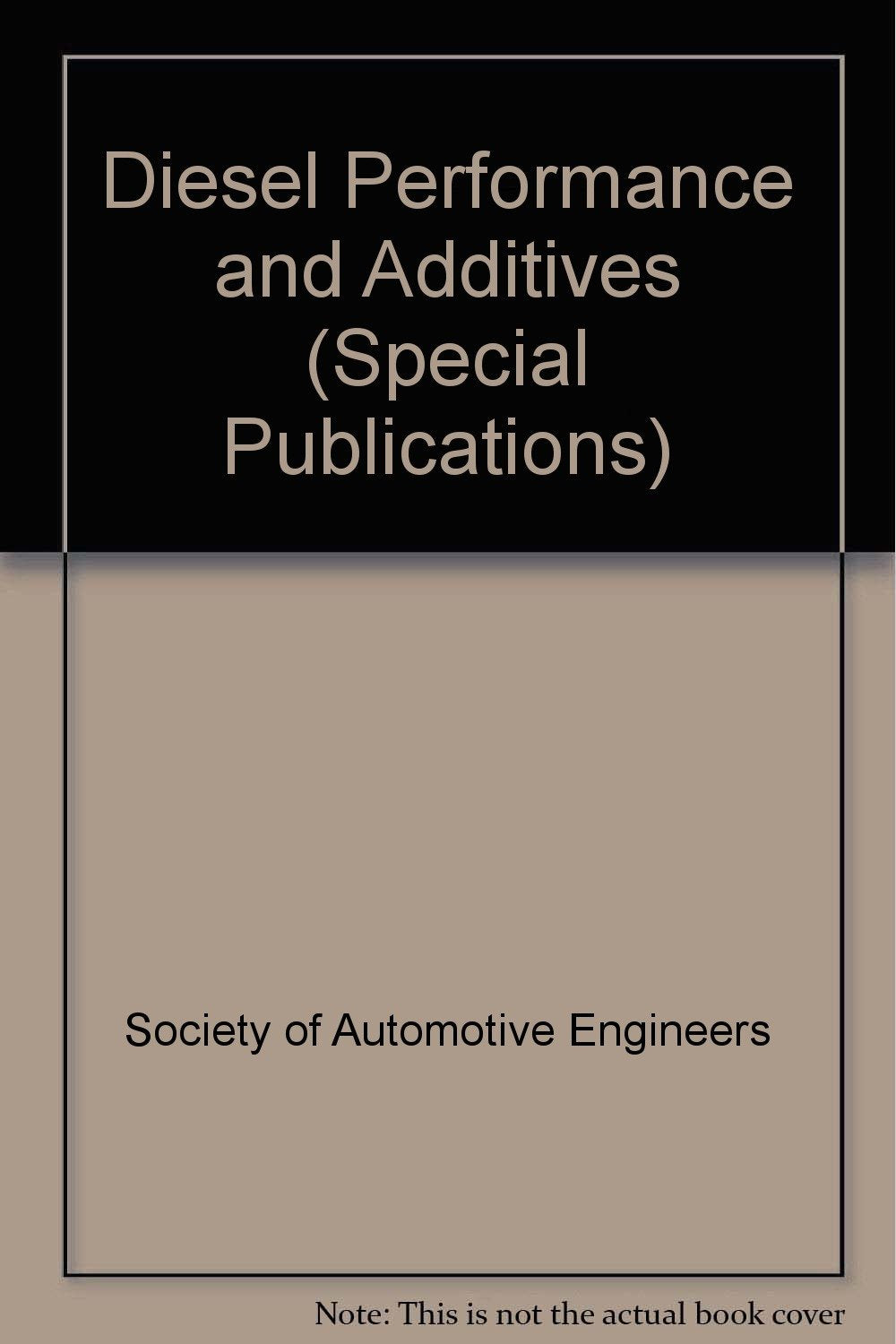 Diesel Performance and Additives (S P (Society of Automotive Engineers)) Natural Sciences