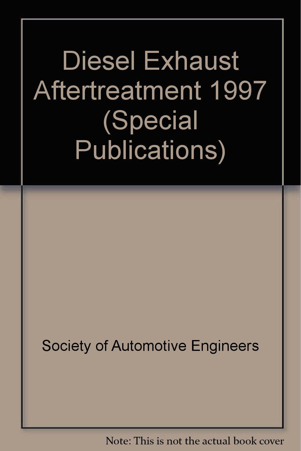 Diesel Exhaust Aftertreatment 1997 (S P (Society of Automotive Engineers)) Business & Technology