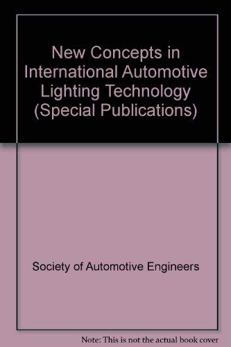 New Concepts in International Automotive Lighting Technology (S P (Society of Automotive Engineers)) Business & Technology