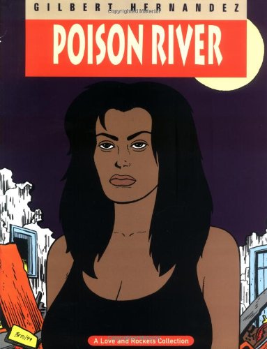 LOVE & ROCKETS VOL 12 POISON RIVER (Love and Rockets (Graphic Novels)) Manga