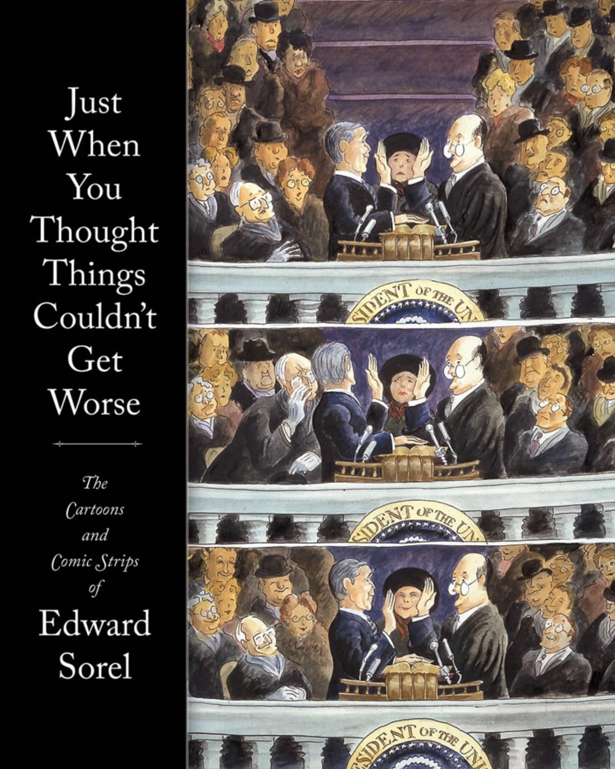 Just When You Thought Things Couldn't Get Worse The Cartoons and Comic Strips of Edward Sorel book