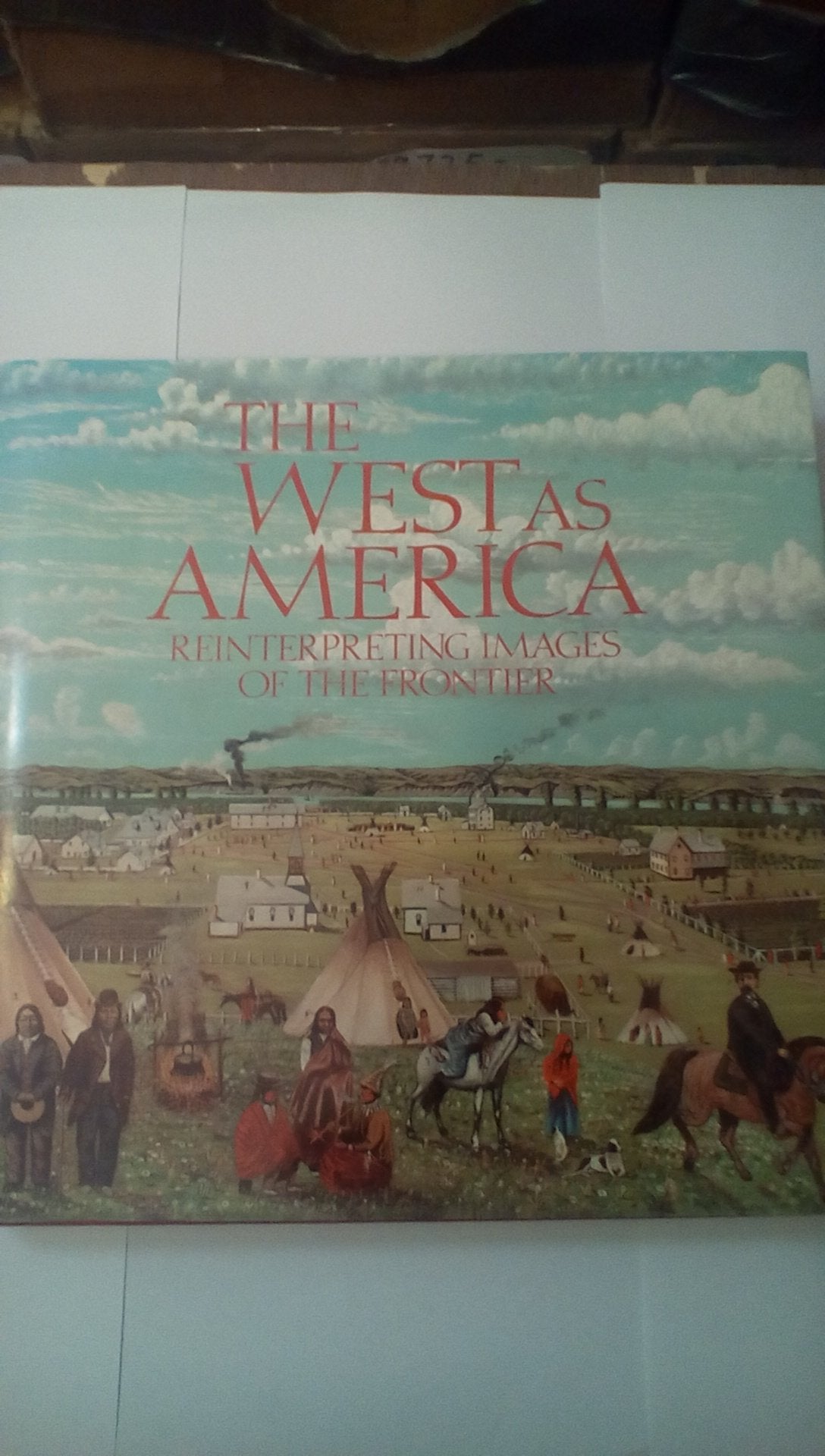 The West As America: Reinterpreting Images of the Frontier, 1820-1920 Leisure, Home & Garden