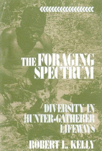 The Foraging Spectrum: Diversity in Hunter-Gatherer Lifeways General education